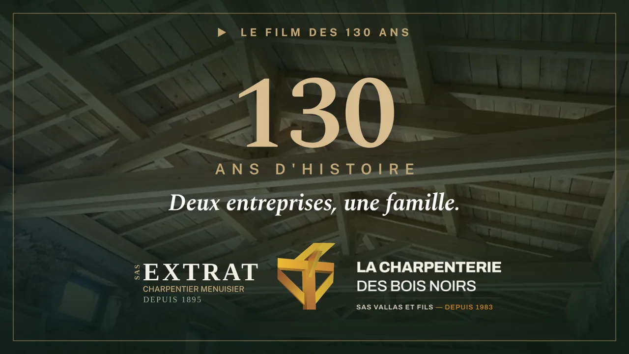 Film des 130 ans de la Charpenterie Extrat